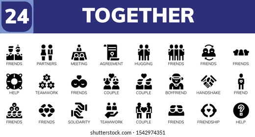 together icon set. 24 filled together icons.  Collection Of - Friends, Partners, Meeting, Agreement, Hugging, Help, Teamwork, Couple, Boyfriend, Handshake, Friend, Solidarity icons