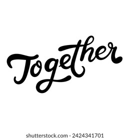 Together inscription. Handwriting text banner Together square composition. Hand drawn vector art.