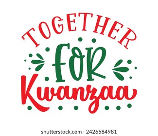 together for kwanzaa typography t-shirt design