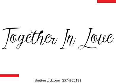 Together In Love Family text typography saying