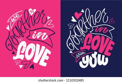 Together in love. Love you, only you - Happy Valentine's Day. Lettering hand drawn doole postcard about love. Lettering label art for poster, t-shirt design.