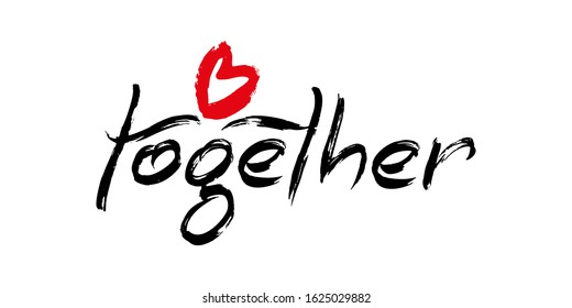 Together - modern brush calligraphy for card, poster. Ink illustration on white background