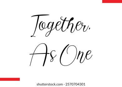 Together, As One Family. Vector typography text