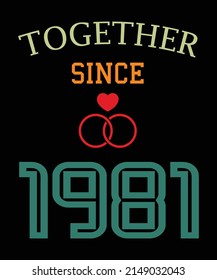 Together since 1981 t-shirt design