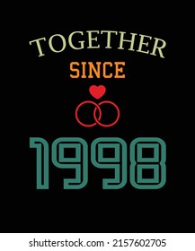 Together since 1998 t-shirt design