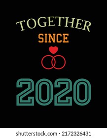 Together since 2020 t-shirt design
