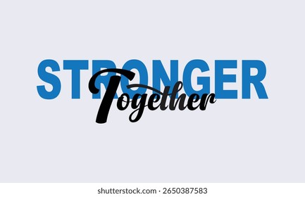 Together, Stronger A Message of Unity and Support,

