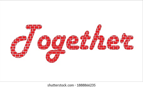 Together Text Red Brick Design, Construction Concept