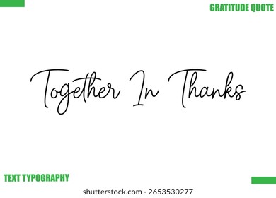 Together In Thanks Thanksgiving Quote Stylish Cursive Typography Text
