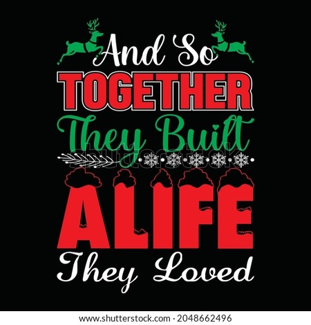 and so together they built a life they loved t shirt design, vector file.