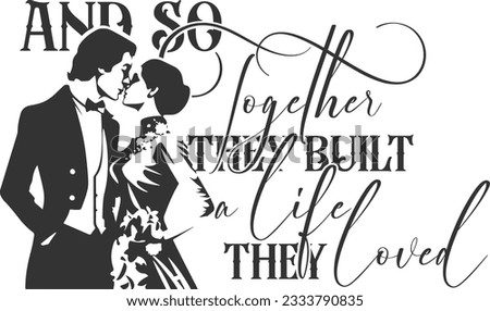 And So Together They Built A Life They Loved - Wedding Day