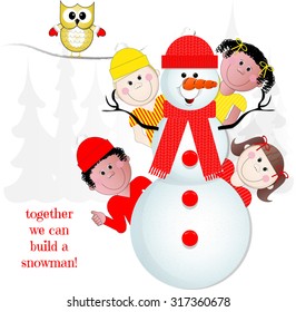 "Together We Can Build A Snowman" Children with Happy Snowman Scene