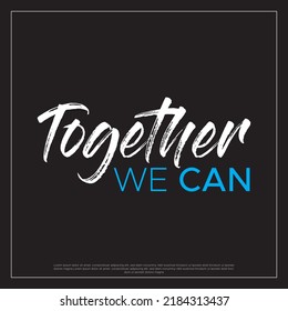 together we can design template, teamwork design, template, together, teamwork design, motivational quote, background, text, typography, blue, white, black, red, achievement, collaboration, black