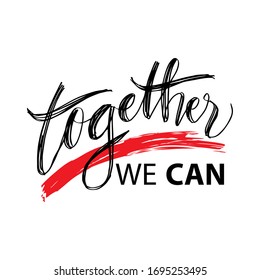 Together we can hand lettering calligraphy. Motivational quote.