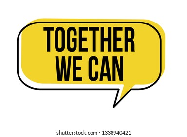 Together we can speech bubble on white background, vector illustration