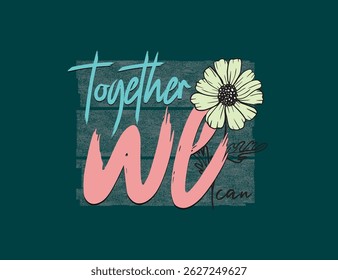 Together we can vector design for girls t shirt and other use