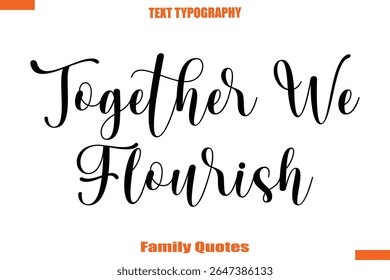Juntos Nós florescemos Família de texto tipográfico dizendo