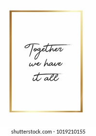 together we have it all