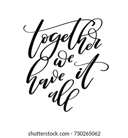 Together we have it all. Hand-lettered love quote print 