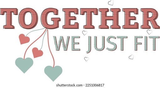 Together we just fit Tshirt Design