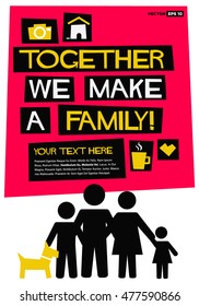Together We Make A Family! (Flat Style Vector Illustration Quote Poster Design) with Text Box