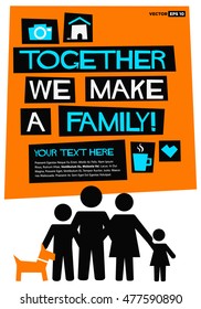 Together We Make A Family! (Flat Style Vector Illustration Quote Poster Design) with Text Box