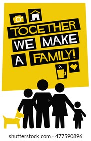 Together We Make A Family! (Flat Style Vector Illustration Quote Poster Design) 