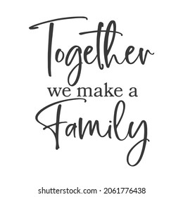 5,325 Family Friends Quotes Images, Stock Photos & Vectors | Shutterstock