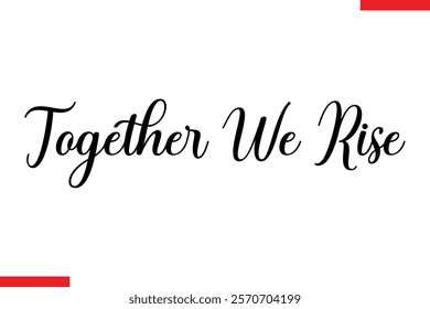 Together we rise Family saying typography text