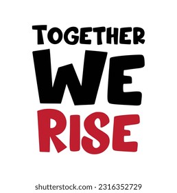 Together We Rise Lettering. High quality vector