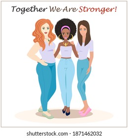 Together we are stronger. Happy young women, different body sizes, different skin colors, stand together in a row, holding hands. Union, community, association. Cartoon vector illustration
