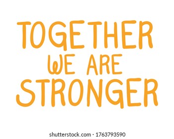 together we are stronger lettering design of Quote phrase text and positivity theme Vector illustration