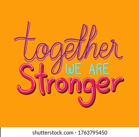 together we are stronger lettering design of Quote phrase text and positivity theme Vector illustration