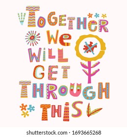 Together we will get through this corona virus motivation poster. Social media covid 19 infographic. Plant a seed of hope. Viral pandemic support quote message. Outreach inspirational renewal sticker