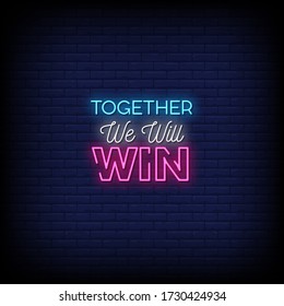 Together We will Win Neon Signs Style Text vector