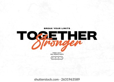 Together We're Stronger A Call for Unity and Purpose graphic tees design ideas printable templates