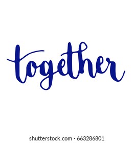Together.Handwriting font by calligraphy process with color background that for the letter or special card.