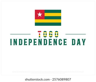 TOGO Independence Day vector design on a white background with flag, Independence Day of Togo, Typographic Design of TOGO National Day, Flag of Togo