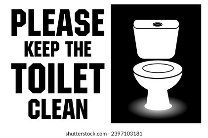 Toilet clean sign sticker and cleanup WC information template. Public lavatory notice, clean toilet symbol, closet symbol, Please keep the toilet clean sign vector. Restroom cleaning reminder label.