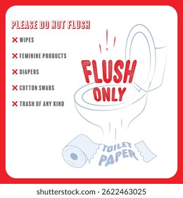Toilet flushing guideline with bold red text "Please Do Not Flush" and list of items to avoid; includes toilet illustration “Flush Only Toilet Paper” message. Ideal for restrooms, public signage use.