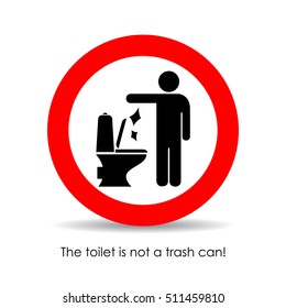 Toilet is not a trash can, vector sign illustration isolated on white background. No littering in wc toilet concept. No littering idea sign.
