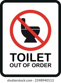 Toilet out of order restriction sign . Broken washroom warning sign . Vector illustration