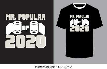 Toilet Paper Quote Design-Mr. Popular Of 2020.Toilet Paper T Shirt design Vector.Print Ready Slogan 