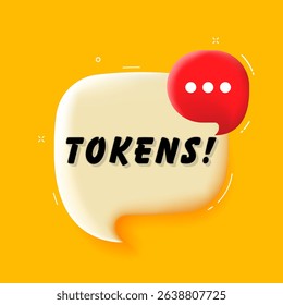 Tokens. 3D speech bubble with bold lettering. Colorful pop art style. Vector illustration for business, motivation, and advertising.