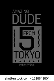 tokyo amazing dude,t-shirt design