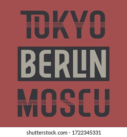 TOKYO, BERLIN, MOSCOW, SLOGAN PRINT VECTOR