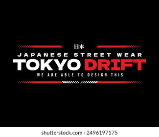 tokyo drift writing with several Japanese words that mean japan with a brutalism design and can be used on all clothes