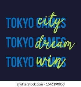Tokyo Games city dream win,Graphic design print t-shirts sport,vector,poster card