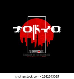 Tokyo, Japan ,superior nippon,live must go on typography slogan, Japan style t-shirt print, modern design and other uses, with inscription in Japanese with the translation Tokyo, vector illustration 