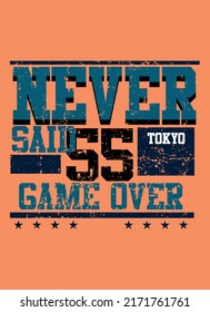 tokyo never said game over,t-shirt design fashion vector illustration